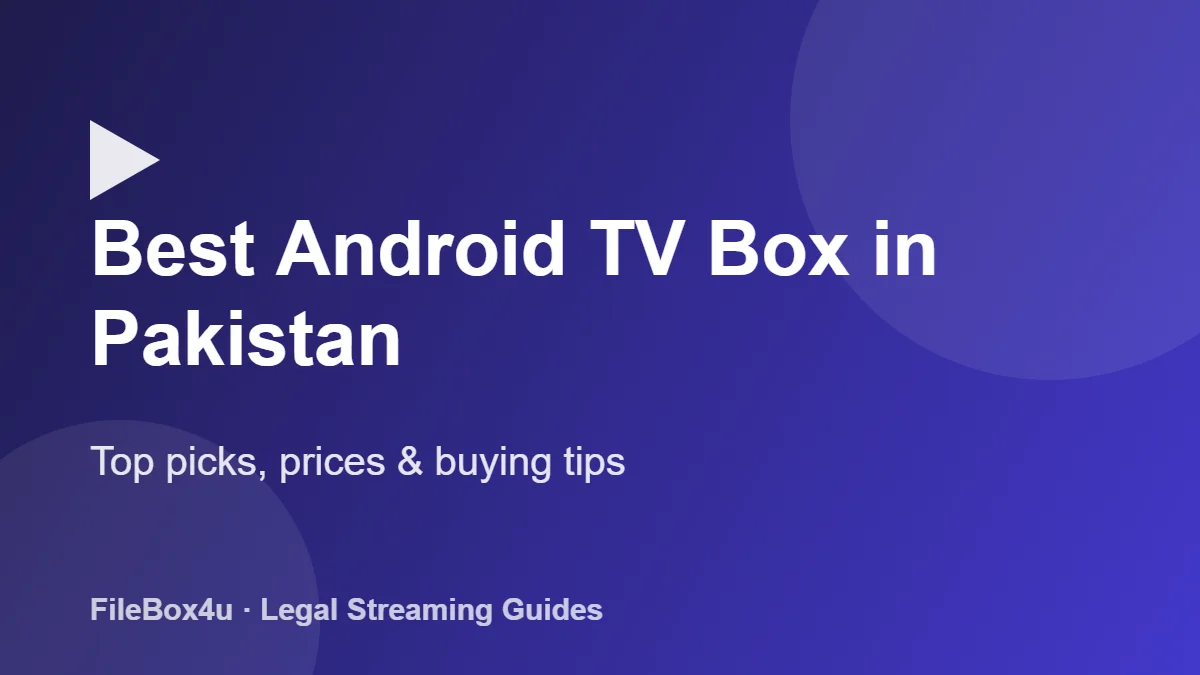 Best Android TV box in Pakistan