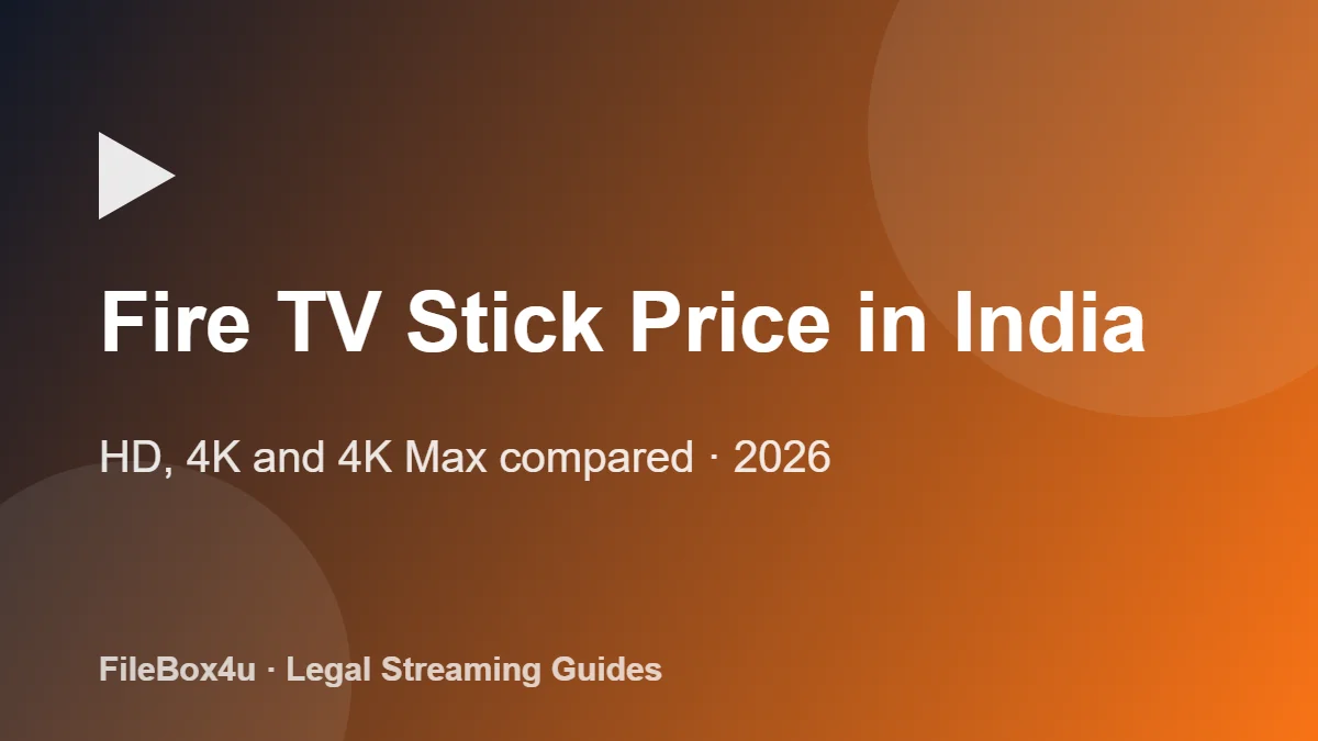 Fire TV Stick Price in India 2026: Lite, HD, 4K and 4K Max Compared 1 Fire TV Stick price