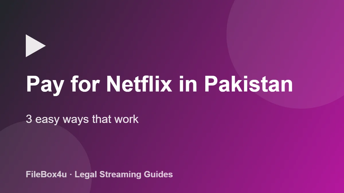 How to Pay for Netflix in Pakistan: 3 Easy Ways (2026 Guide) 1 Pay for Netflix in Pakistan