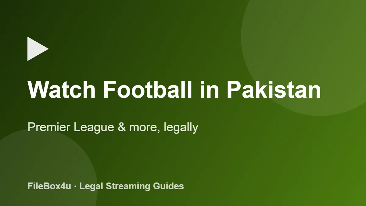How to Watch Football in Pakistan Legally: Premier League and More (2026) 1 Watch football in Pakistan